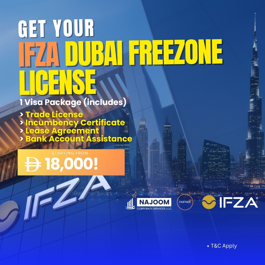 IFZA Dubai Freezone License Starting from AED 18,000 with 1 Visa Package at Najoom Corporate Services